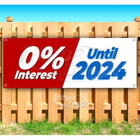 0% Interest Until 2024 13 oz heavy duty vinyl banner sign with metal grommets, new, store, advertising, flag, (many sizes available)