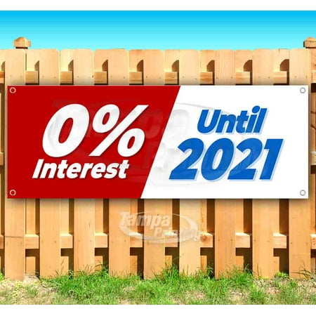 0% Interest Until 2021 13 oz heavy duty vinyl banner sign with metal grommets, new, store, advertising, flag, (many sizes available)