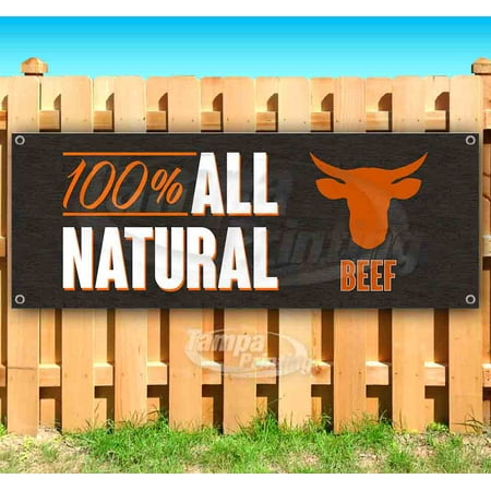 100% All Natural Beef 13 oz heavy duty vinyl banner sign with metal grommets, new, store, advertising, flag, (many sizes available)